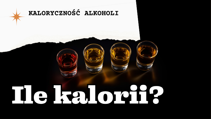 Ile kalorii ma alkohol? Tabela porównawcza